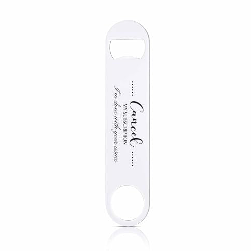 Saying Stainless Steel Bottle Opener Cancel My Subscription I'm Done with Your Issues Flat Beer Bottle Opener Keychain for Home Kitchen Bar Restaurant Party Birthday Gift